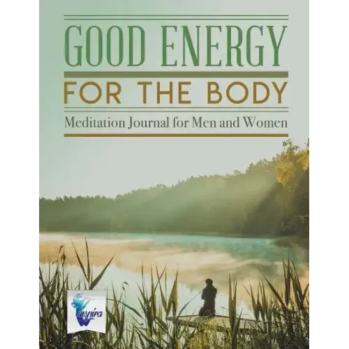 Good Energy for the Body Meditation Journal for Men and Women
