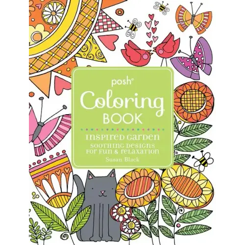 Posh Adult Coloring Book Inspired Garden: Soothing Designs for Fun & Relaxation: Volume 17