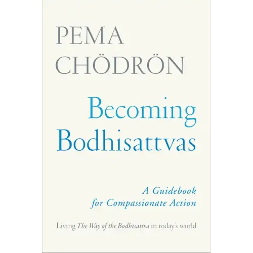 Becoming Bodhisattvas: A Guidebook for Compassionate Action