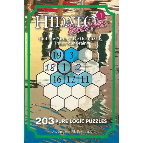 Hidato Beehive 1: 203 New Logic Puzzles