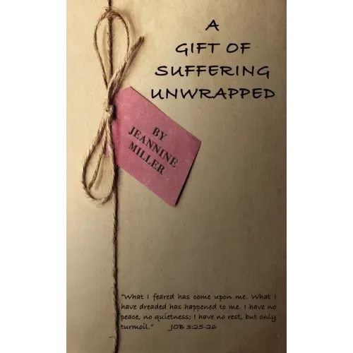 A Gift of Suffering Unwrapped: What I have feared has happened