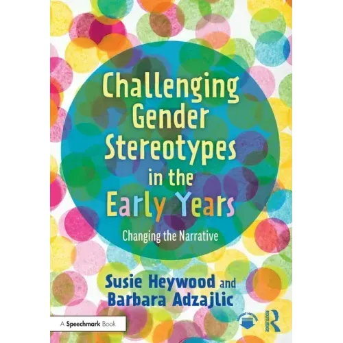 Challenging Gender Stereotypes in the Early Years: Changing the Narrative