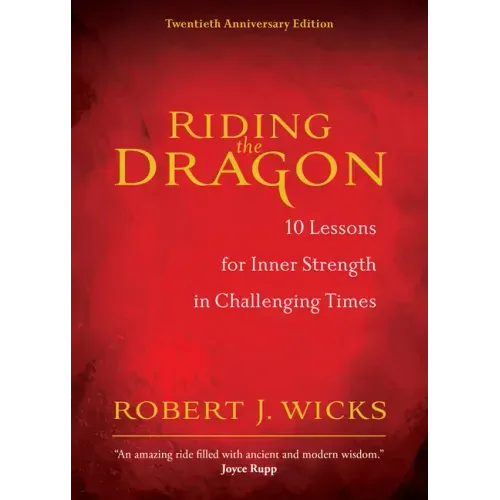 Riding the Dragon: 10 Lessons for Inner Strength in Challenging Times