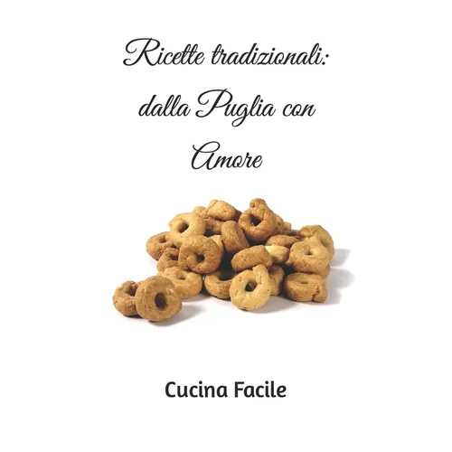 Ricette tradizionali: dalla Puglia con Amore