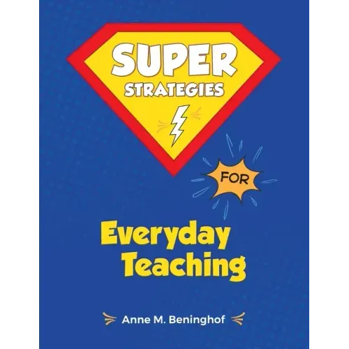 Super Strategies for Everyday Teaching