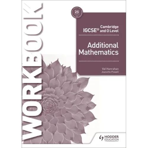 Cambridge IGCSE and O Level Additional Mathematics Workbook: Hodder Education Group