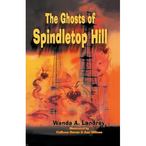The Ghosts of Spindletop Hill
