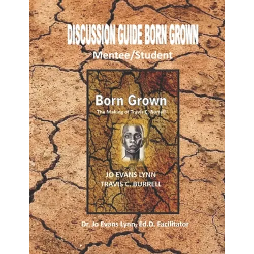 Discussion Guide Born Grown: Mentee/Student Edition