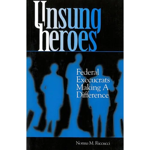 Unsung Heroes: Federal Execucrats Making a Difference