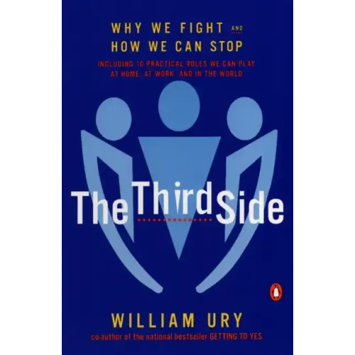 The Third Side: Why We Fight and How We Can Stop