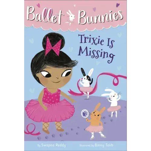 Ballet Bunnies #6: Trixie Is Missing