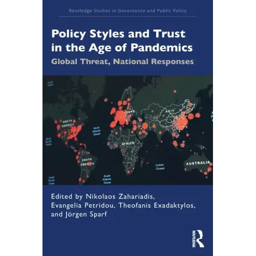 Policy Styles and Trust in the Age of Pandemics: Global Threat, National Responses