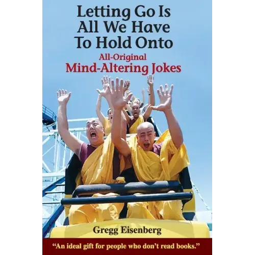 Letting Go Is All We have to Hold Onto: Mind-Altering Jokes