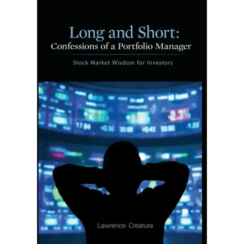 Long and Short: Confessions of a Portfolio Manager: Stock Market Wisdom for Investors
