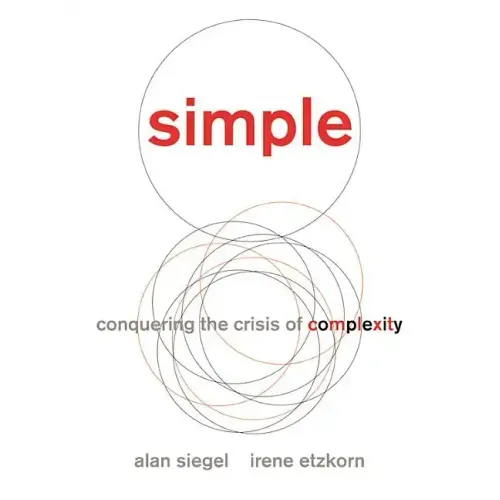 Simple: Conquering the Crisis of Complexity