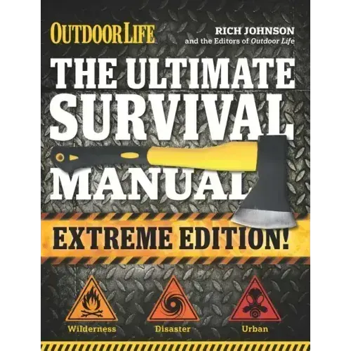 The Ultimate Survival Manual (Outdoor Life Extreme Edition): Modern Day Survival Avoid Diseases Quarantine Tips