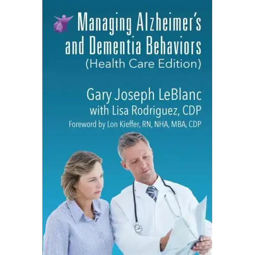 Managing Alzheimer's and Dementia Behaviors (Health Care Edition)