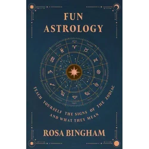 Fun Astrology - Teach Yourself the Signs of the Zodiac and What They Mean