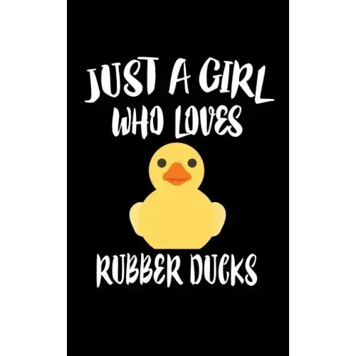 Just A Girl Who Loves Rubber Ducks: Animal Nature Collection