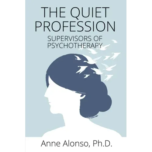 The Quiet Profession: Supervisors of Psychotherapy