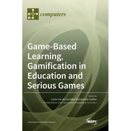 Game-Based Learning, Gamification in Education and Serious Games