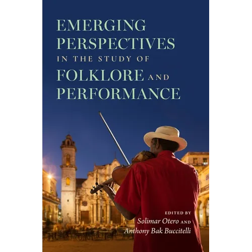 Emerging Perspectives in the Study of Folklore and Performance