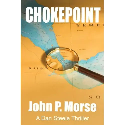 Chokepoint: A Dan Steele Thriller