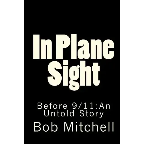 In Plane Sight: Before 9/11: An Untold Story