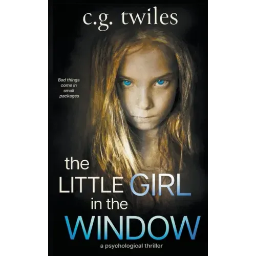 The Little Girl in the Window: A Psychological Thriller