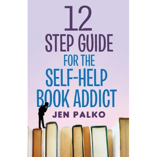 12 Step Guide For The Self-Help Book Addict