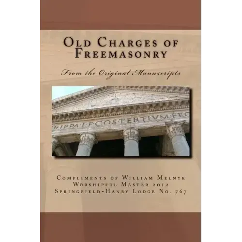 Old Charges of Freemasonry: From the Original Manuscripts
