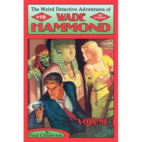 The Weird Detective Adventures of Wade Hammond: Vol. 3