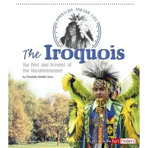 The Iroquois: The Past and Present of the Haudenosaunee