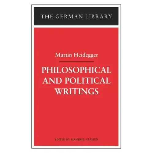 Philosophical and Political Writings: Martin Heidegger