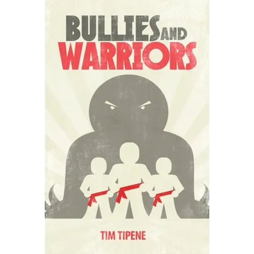 Bullies and Warriors