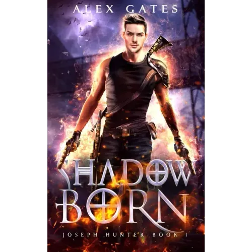 Shadow Born: A Joseph Hunter Novel: Book 1