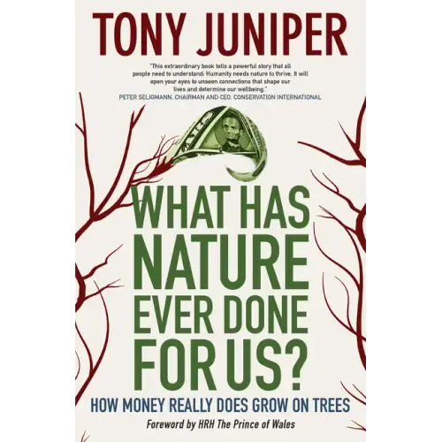 What Has Nature Ever Done for Us? How Money Really Does Grow on Trees: How Money Really Does Grow on Trees