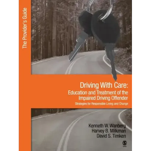 Driving with Care: Education and Treatment of the Impaired Driving Offender-Strategies for Responsible Living: The Provider's Guide