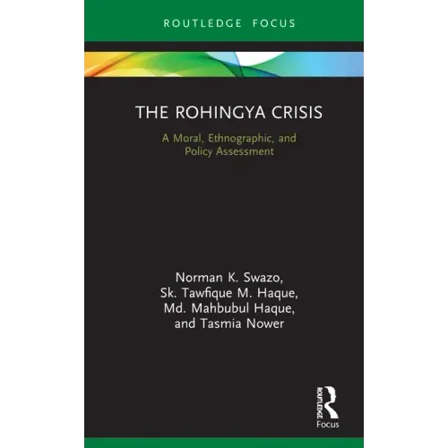 The Rohingya Crisis: A Moral, Ethnographic, and Policy Assessment