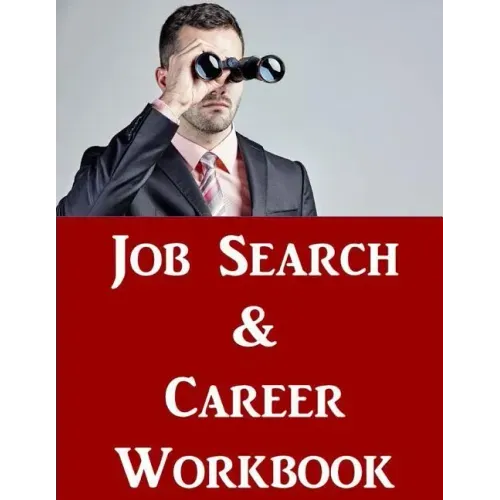Job Search & Career Building Workbook: 2016 Edition - Mastering the Art of Personal Branding Online via Blogging, LinkedIn, Facebook, Twitter & More