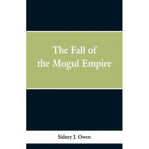 The Fall of the Mogul Empire