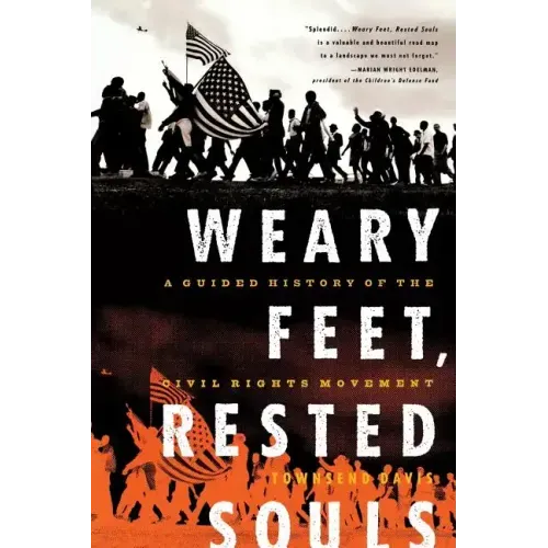 Weary Feet, Rested Souls: A Guided History of the Civil Rights Movement