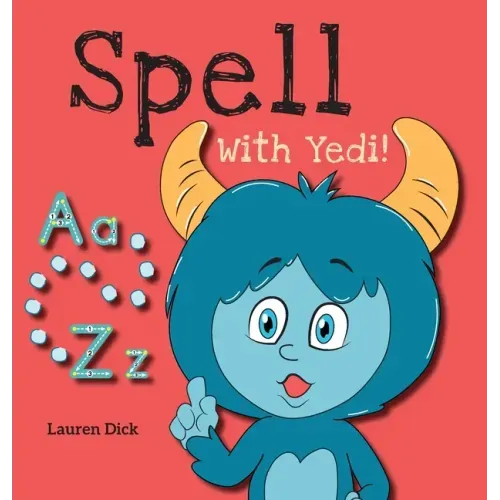 Spell With Yedi!: (Ages 3-5) Practice With Yedi! (Spelling, Alphabet, A-Z)