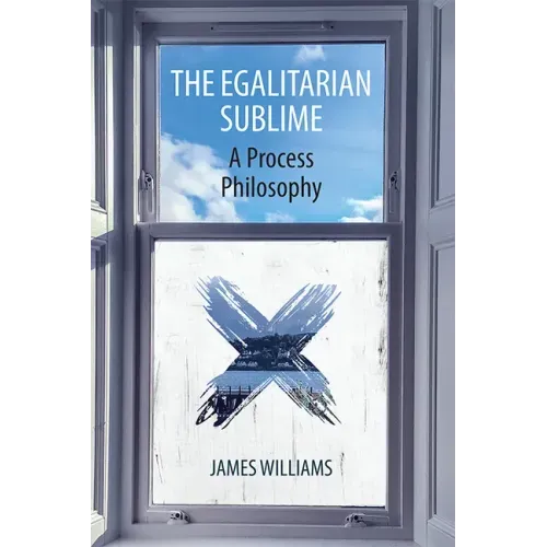 The Egalitarian Sublime: A Process Philosophy