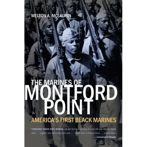 The Marines of Montford Point: America's First Black Marines