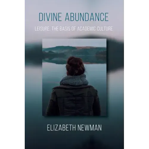 Divine Abundance: Leisure, the Basis of Academic Culture