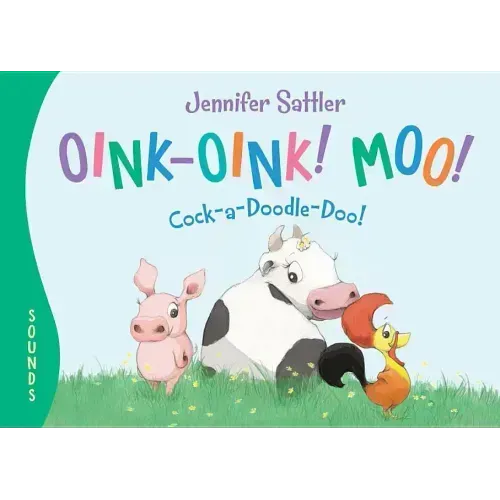 Oink-Oink! Moo! Cock-A-Doodle-Doo!
