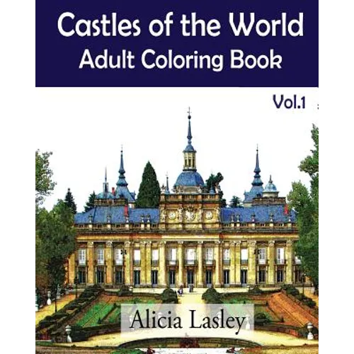 Castles of the World: Adult Coloring Book Vol.1: Castle Sketches For Coloring