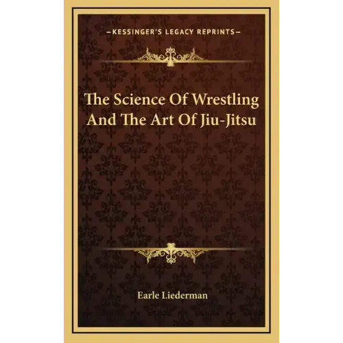 The Science of Wrestling and the Art of Jiu-Jitsu