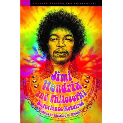 Jimi Hendrix and Philosophy: Experience Required